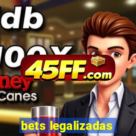 bets legalizadas